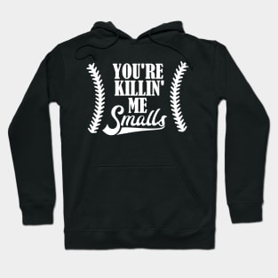 The Sandlot You're Killin' Me Smalls Hoodie